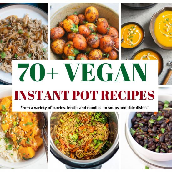 70+ Amazing Vegan Instant Pot