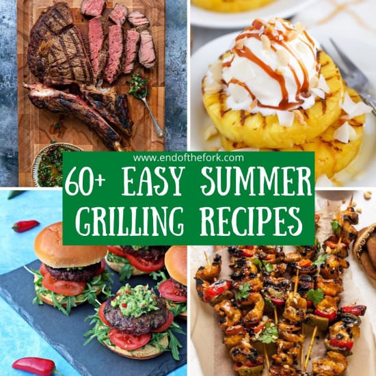 60+ EASY SUMMER GRILLING RECIPES